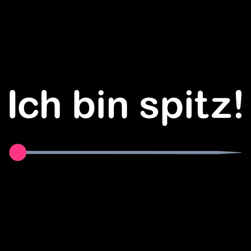 ★ Designfarben änderbar ★ Ich bin spitz!