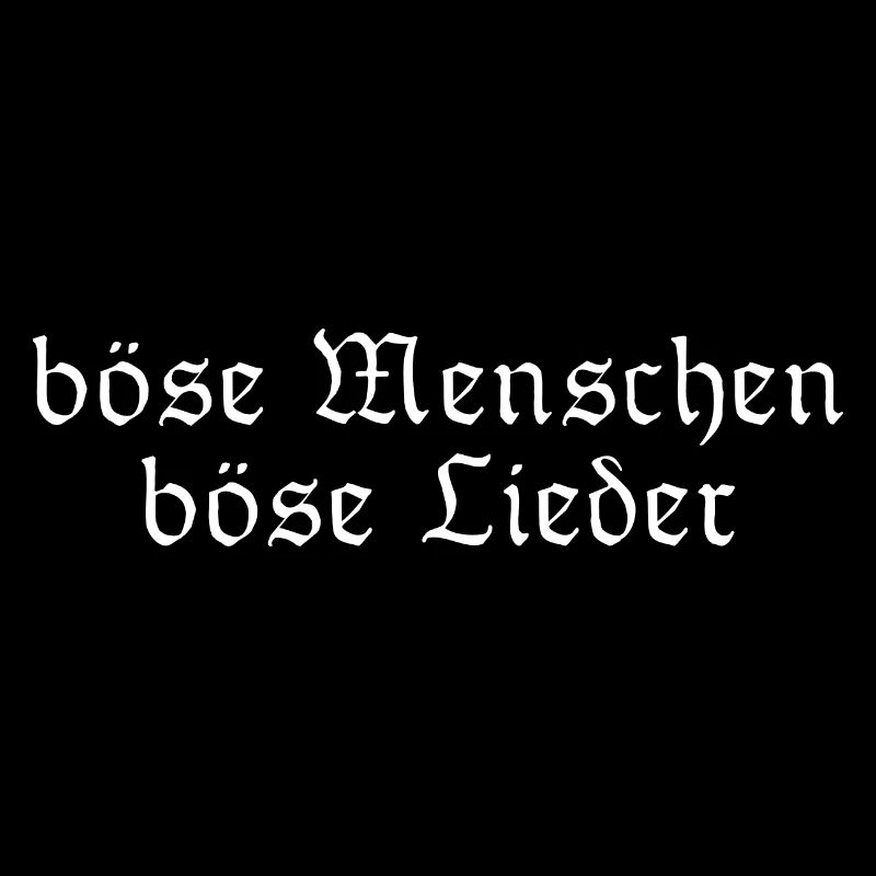 Böse Menschen böse Lieder