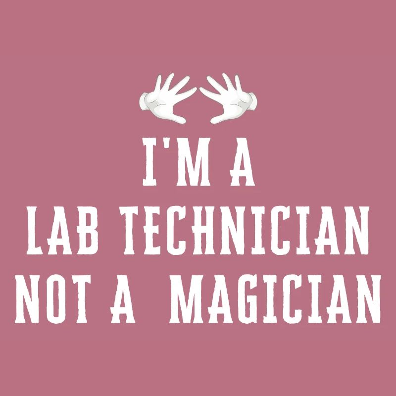 Je suis un technicien de laboratoire pas un magicien - Lab Tech