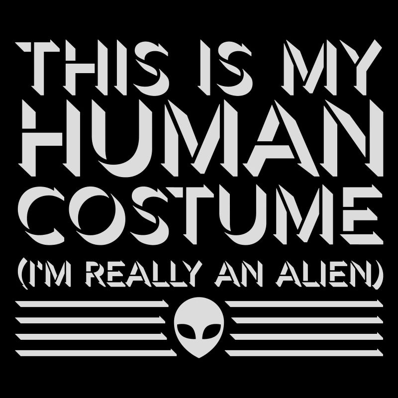 human costume alien Zitat