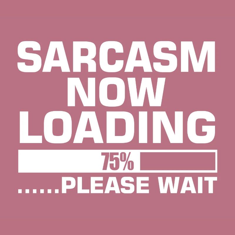 SARCASM NOW LOADING