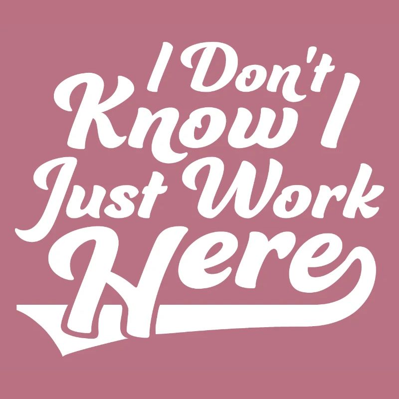 Funny I Don't Know I Just Work Here Sarcastic Joke