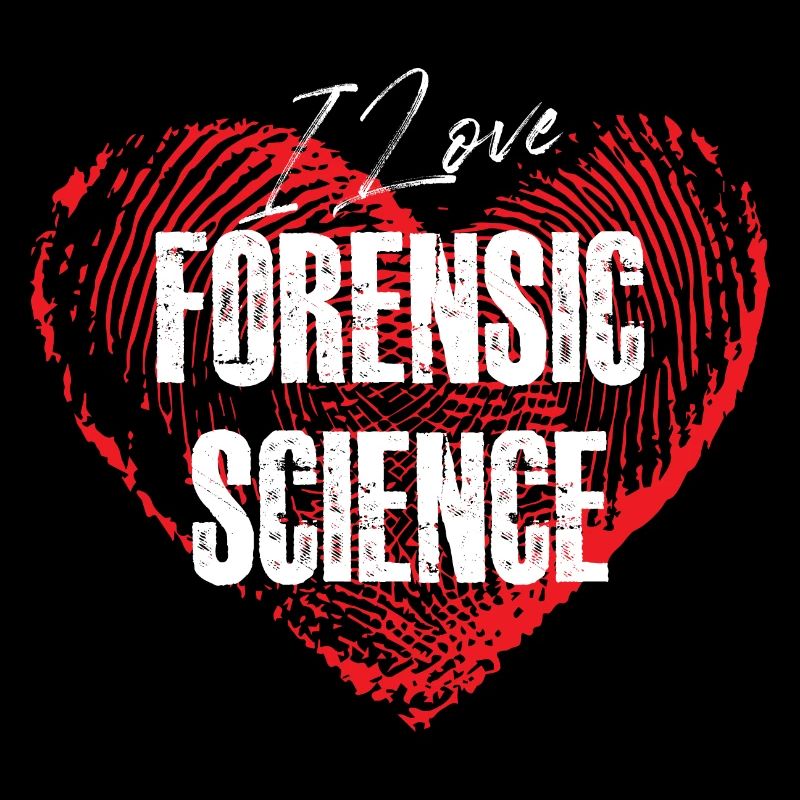 I love forensic science Design for a forensics