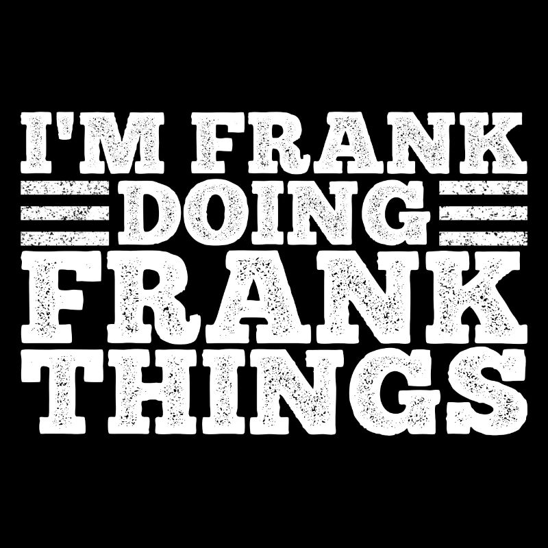 Can I Be Frank Wordplay Funny Sarcasm