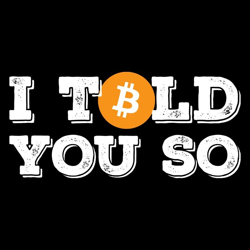 Crypto I Told You So Bitcoin