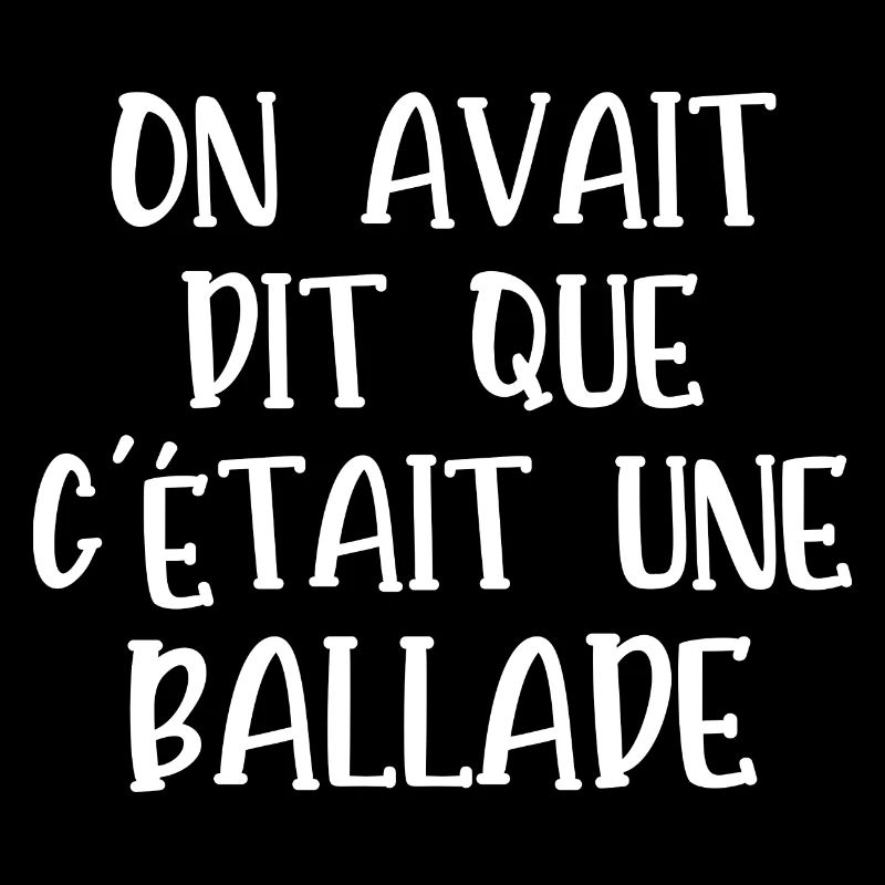 on avait dit que c'était une ballade
