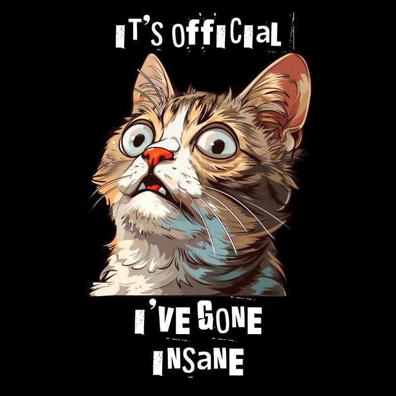 It's Official I've Gone Insane Katze Panikattacken