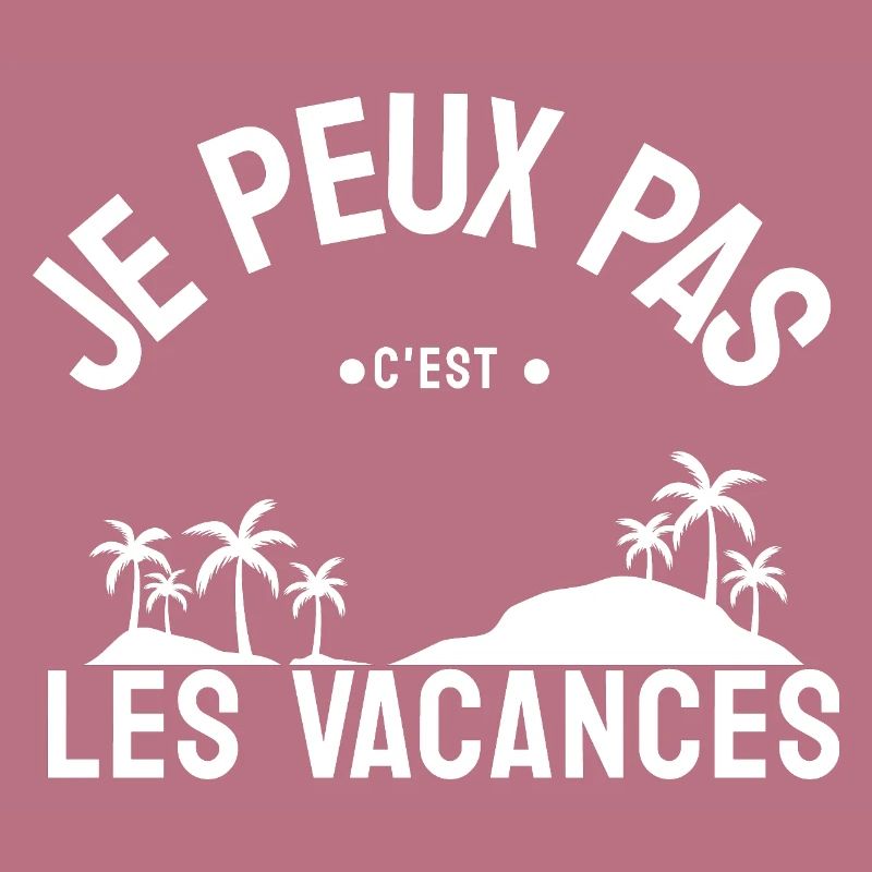 Je peux pas c'est les vacances.