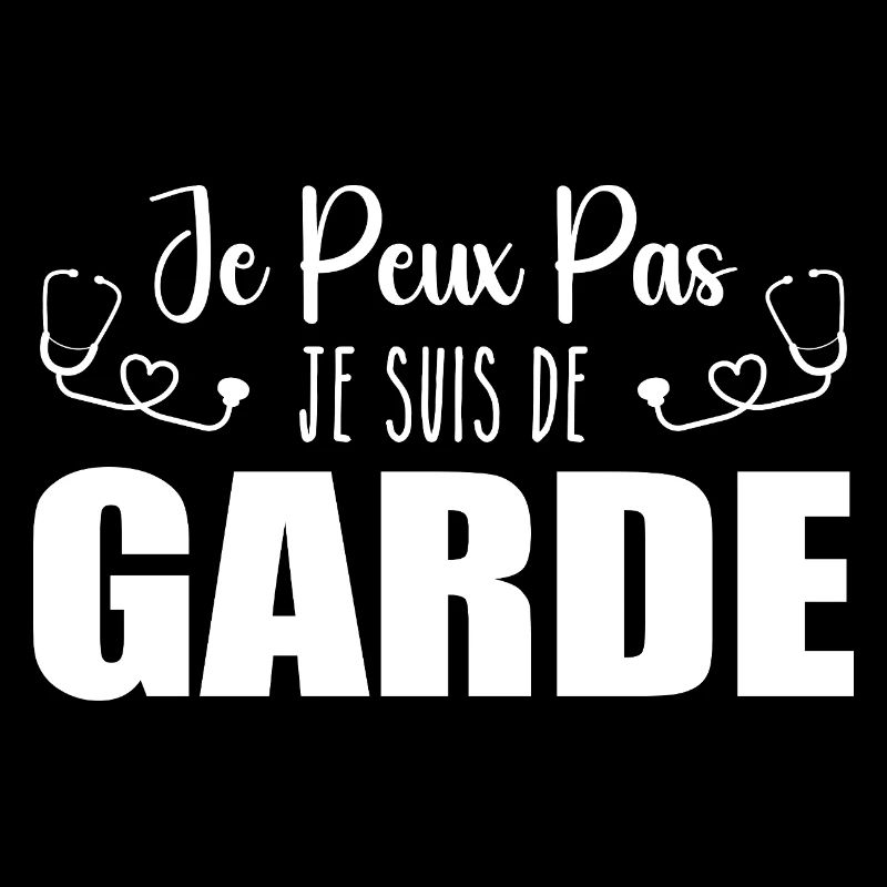 Je Peux Pas Je Suis De Garde Drôle Infirmier