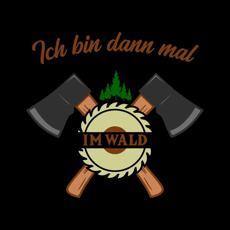 I'll be a lumberjack forest worker in the forest