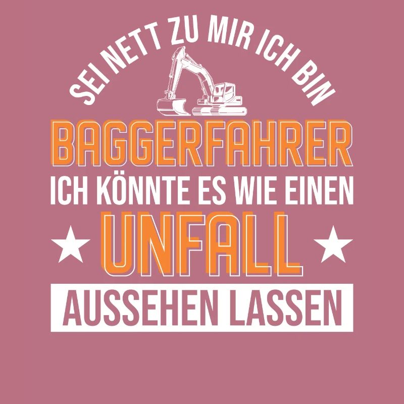 Baggerfahrer Unfall Bagger Geschenk