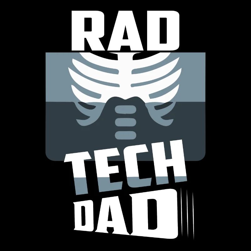 Rad Tech Dad Radiology X-Ray Rad Tech