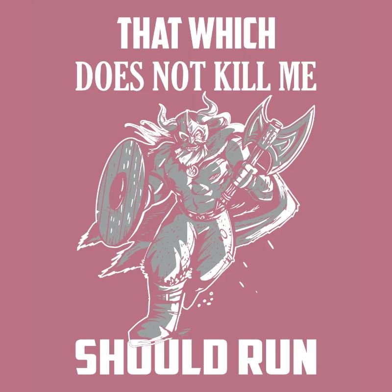 That Which Does Not Kill Me Should Run Vikings Nor