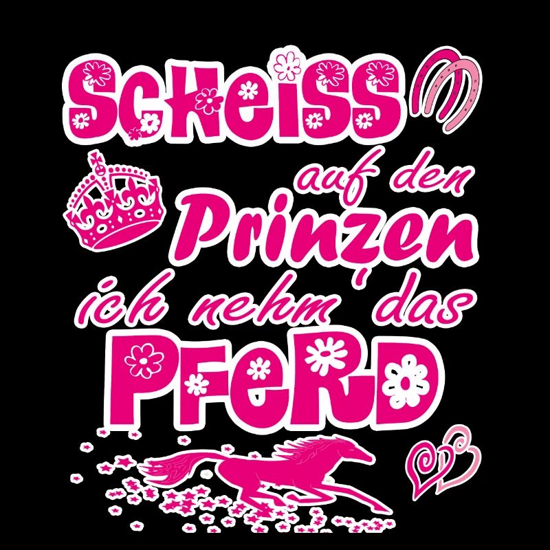 Scheiß auf den Prinzen, ich nehm' das Pferd