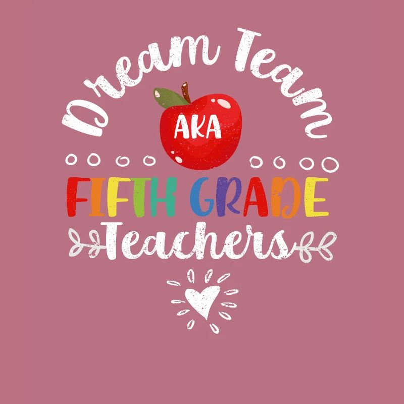 Dream Team aka Fifth Grader 5th School Teacher