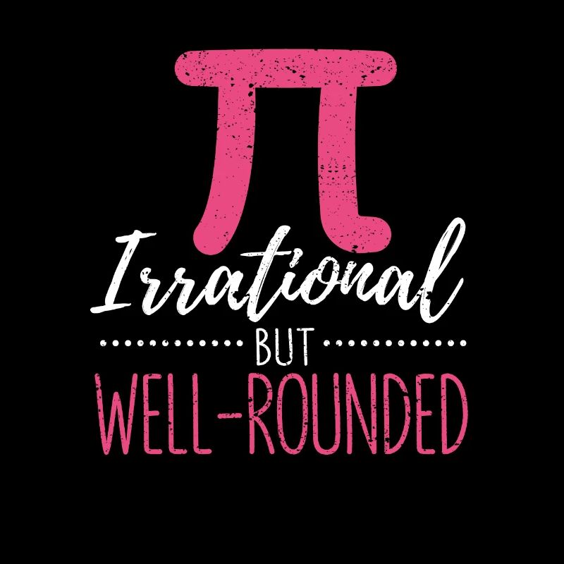 Pi Day Irrational but well-rounded math fan