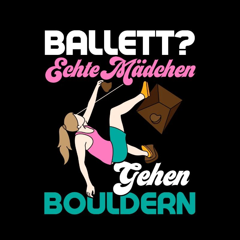 Ballett? Echte Mädchen gehen Bouldern Boulder Klet