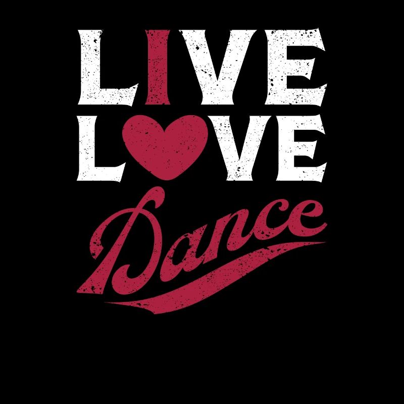 Live Love Dance Funny Dance Lover Dancer
