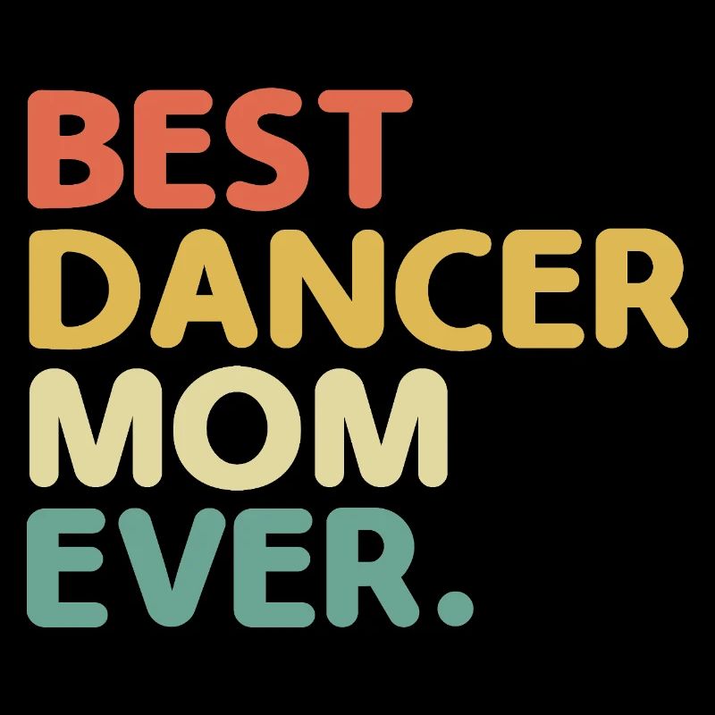 Meilleure maman danseuse de tous les temps pour danseuse
