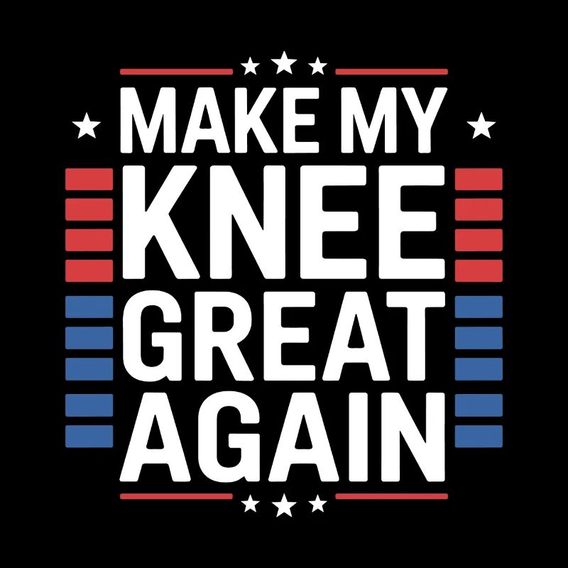 Make My Knee Great Again. Funny Recovery