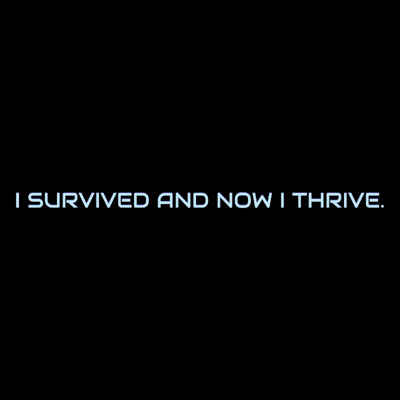 I_survived_and_now_I_thrive