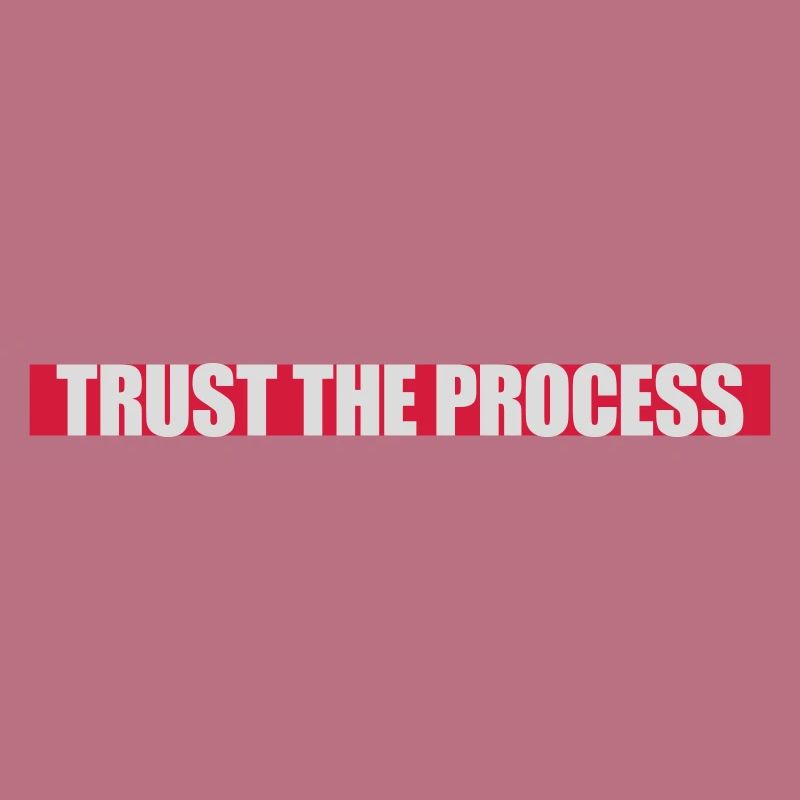 trust the process Quote