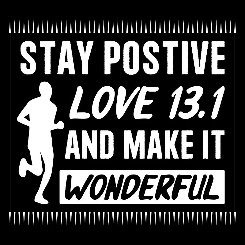 Stay postive love 13.1 Half Marathon