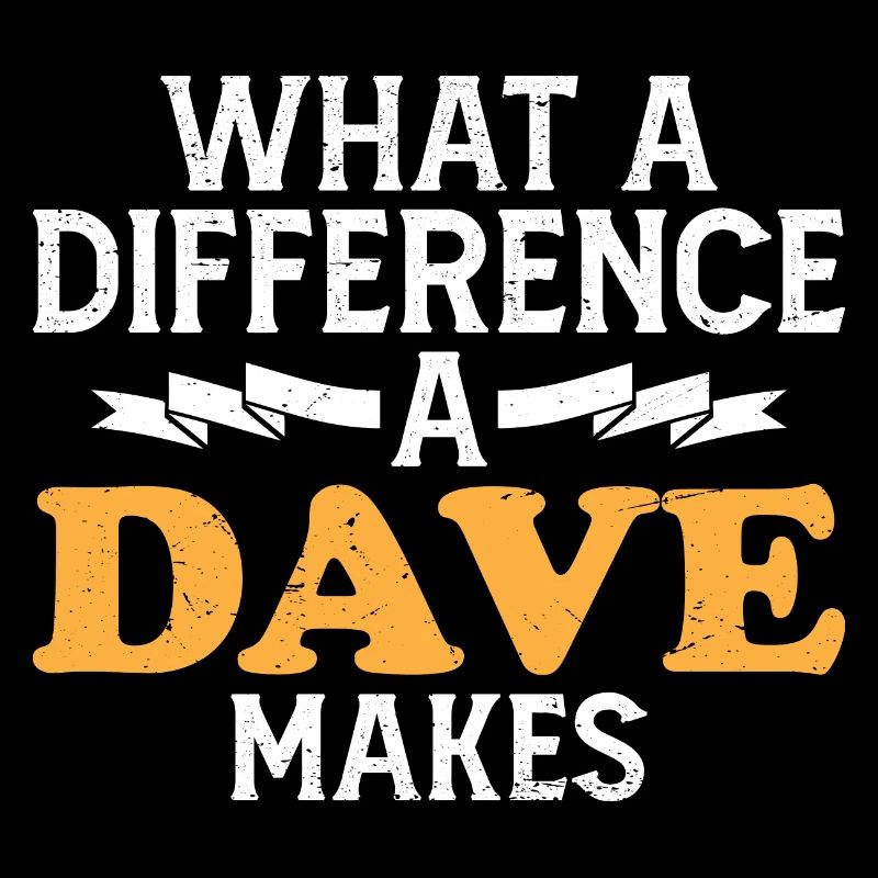 Quelle différence un Dave fait