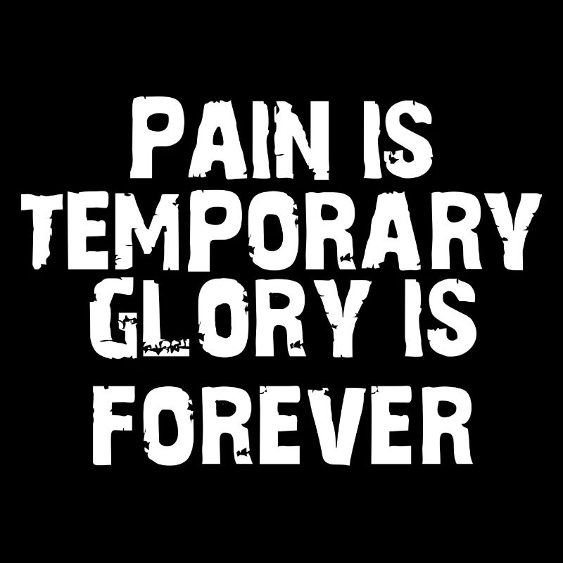 Pain is temporary glory is forever motif gift