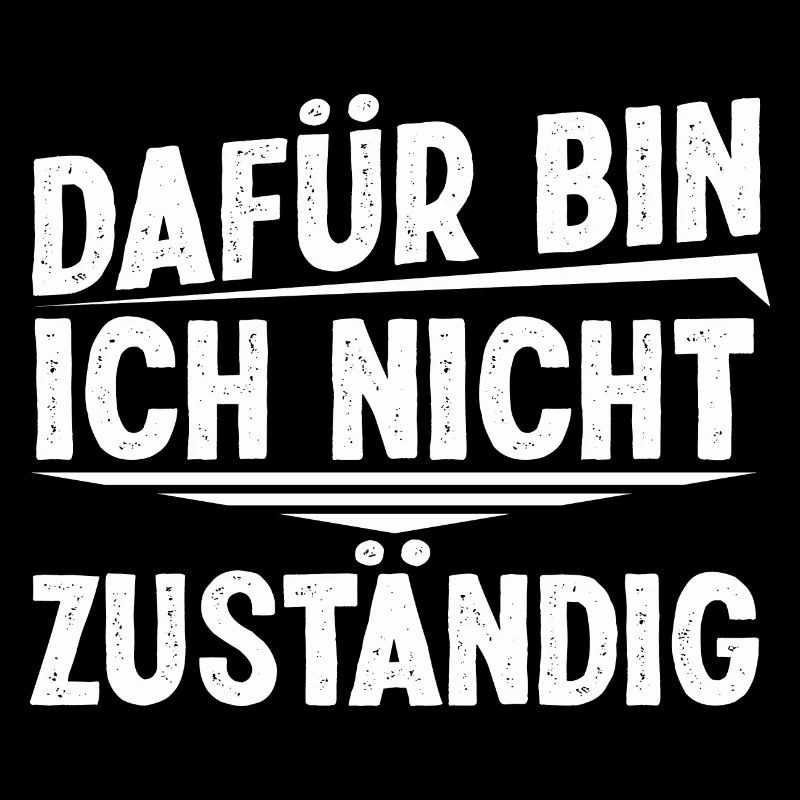 Beamter - Dafür Bin Ich Nicht Zuständig Geschenk
