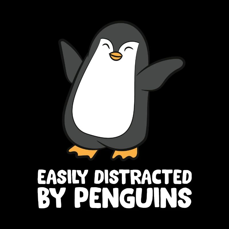Easily Distracted By Penguins Funny Penguin
