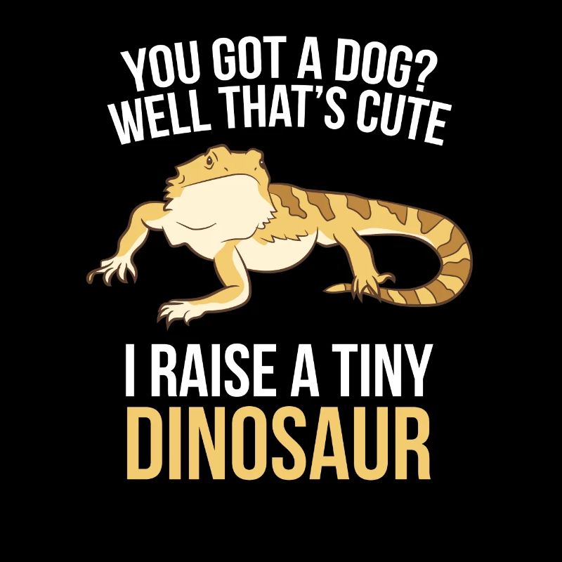 Bearded Dragon Owner I Raise A Tiny Dinosaur