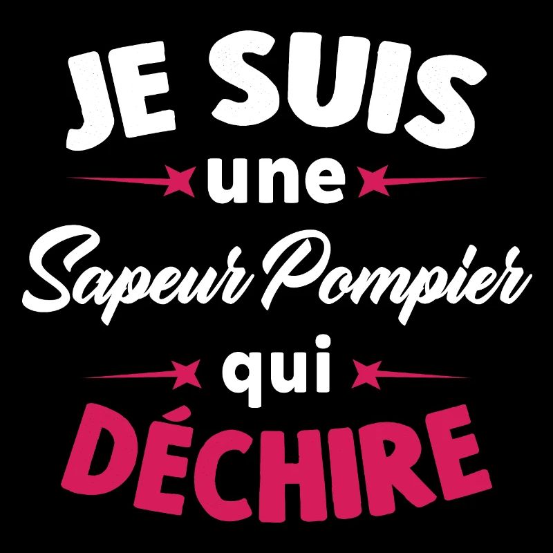 Je Suis Une Sapeur Pompier Qui Déchire