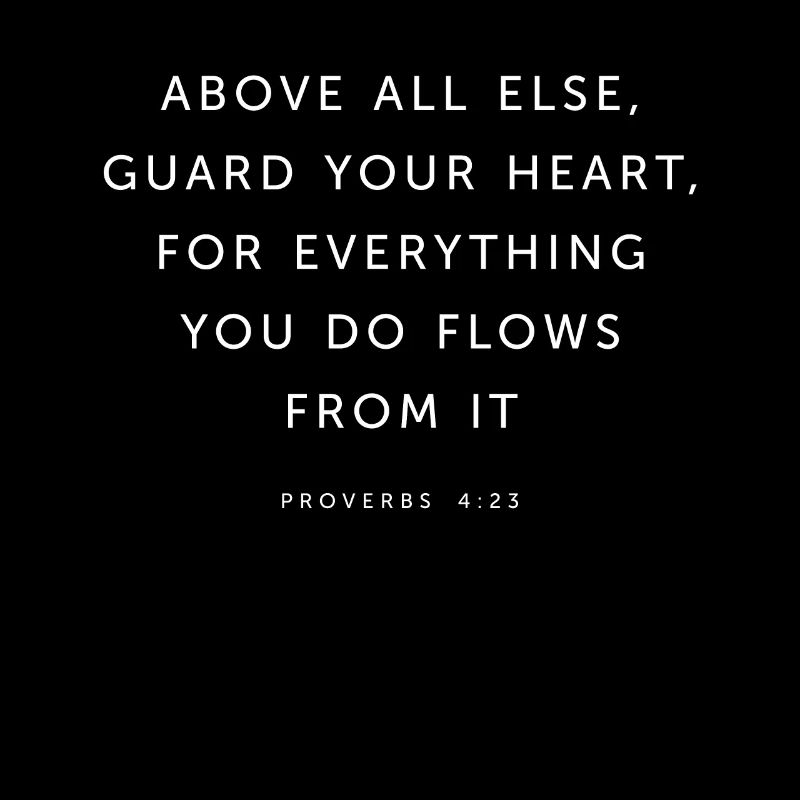 Above All Else, Guard Your Heart - Religious