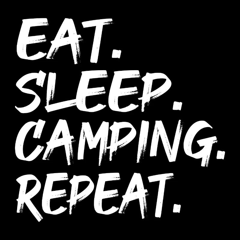 EAT SLEEP CAMPING REPEAT