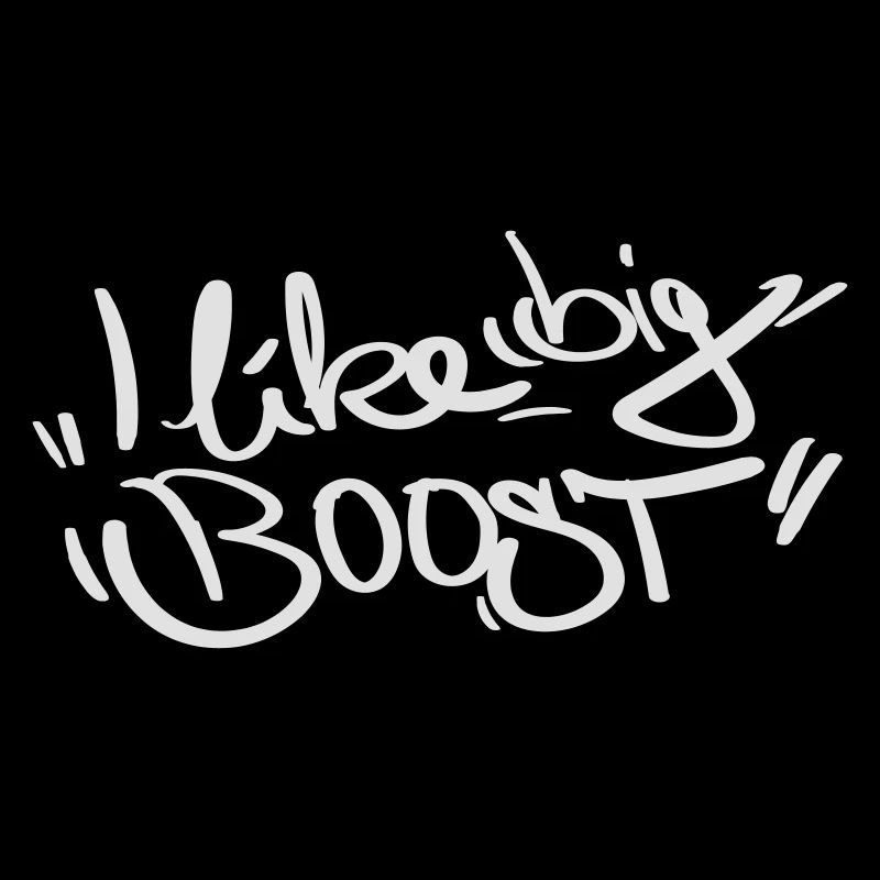 I like big boost