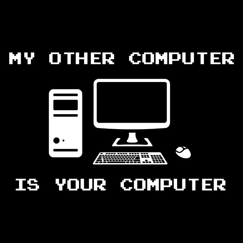 Hacker Mein anderer Computer ist dein Computer