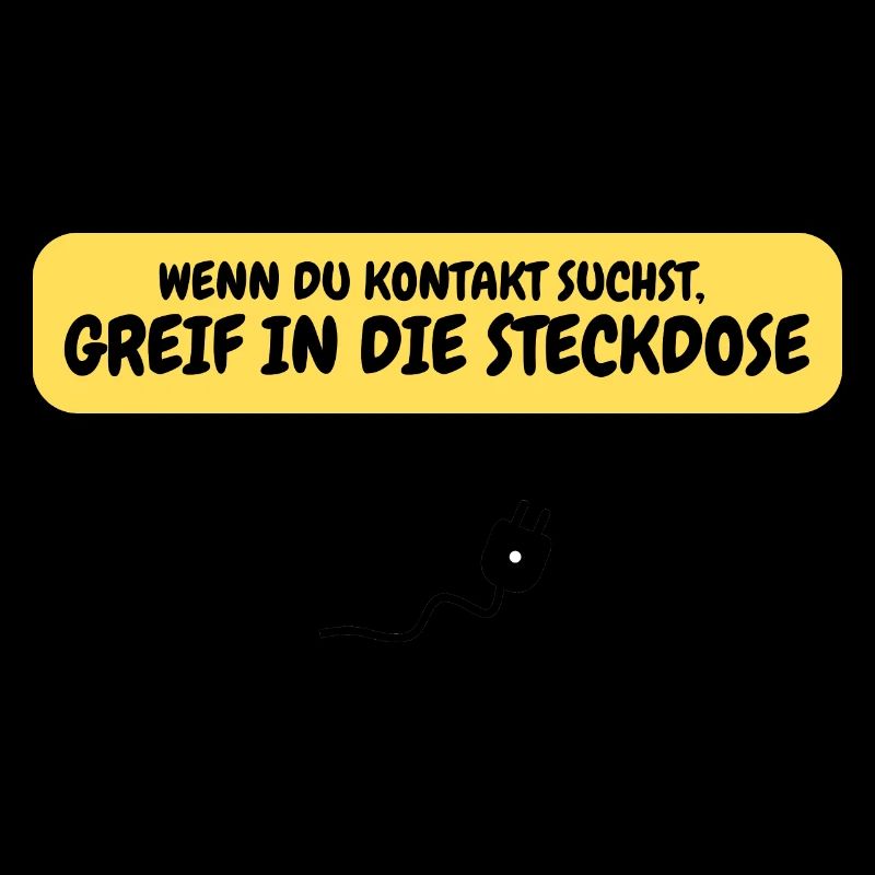 Wenn du Kontakt suchst, greif in die Steckdose