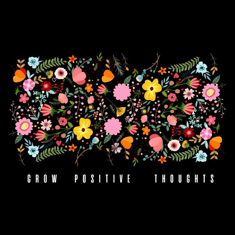 Grow positive thoughts