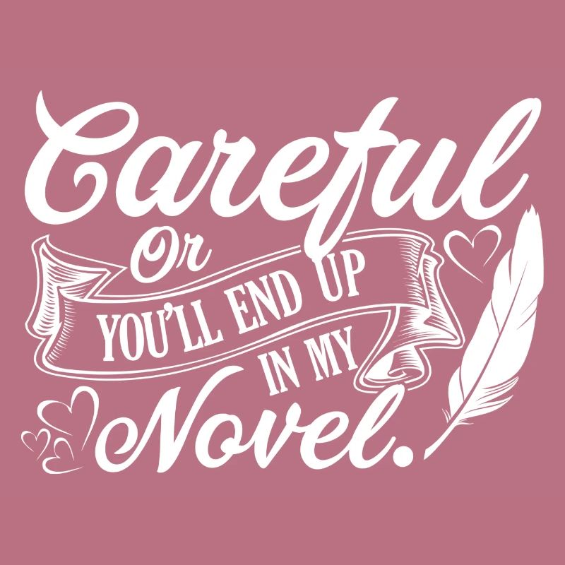 Writer Careful Or You will End Up Novel