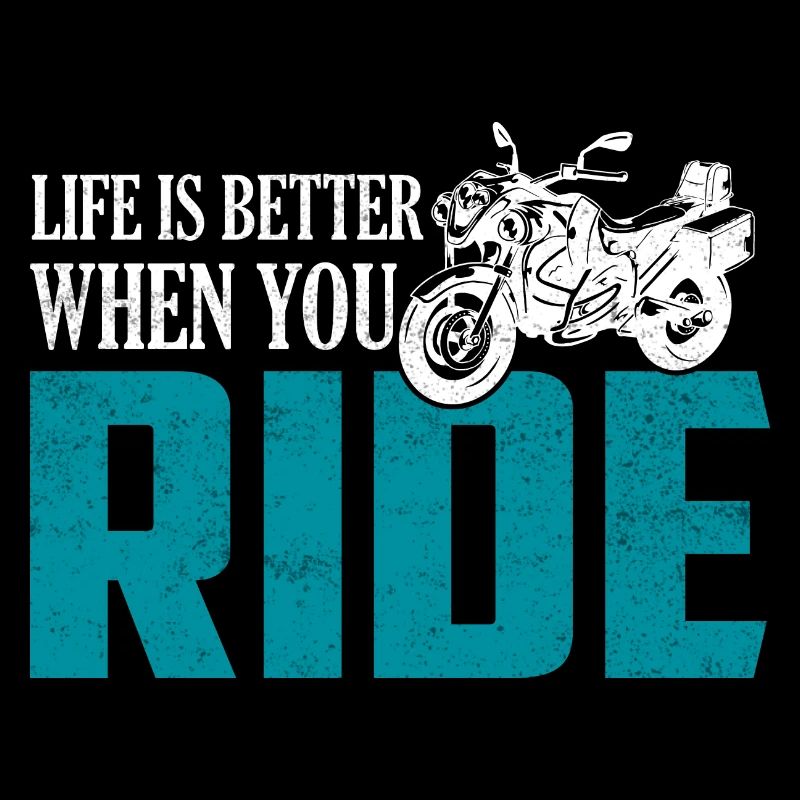 Life Is Better When You Ride Biker Motorcycle