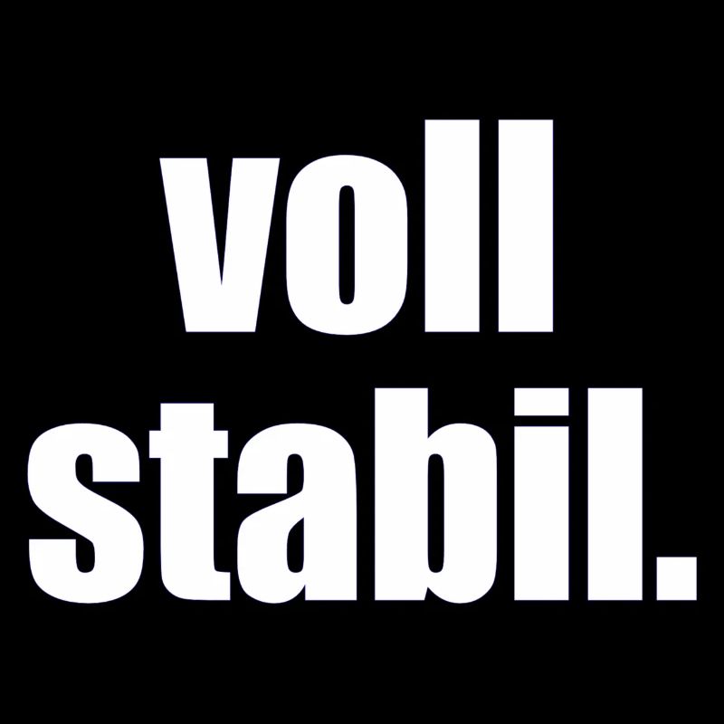 voll stabil. - Sprüche - Geschenk
