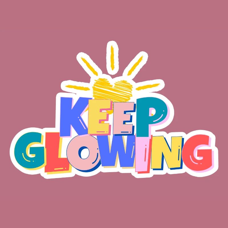 Keep Glowing