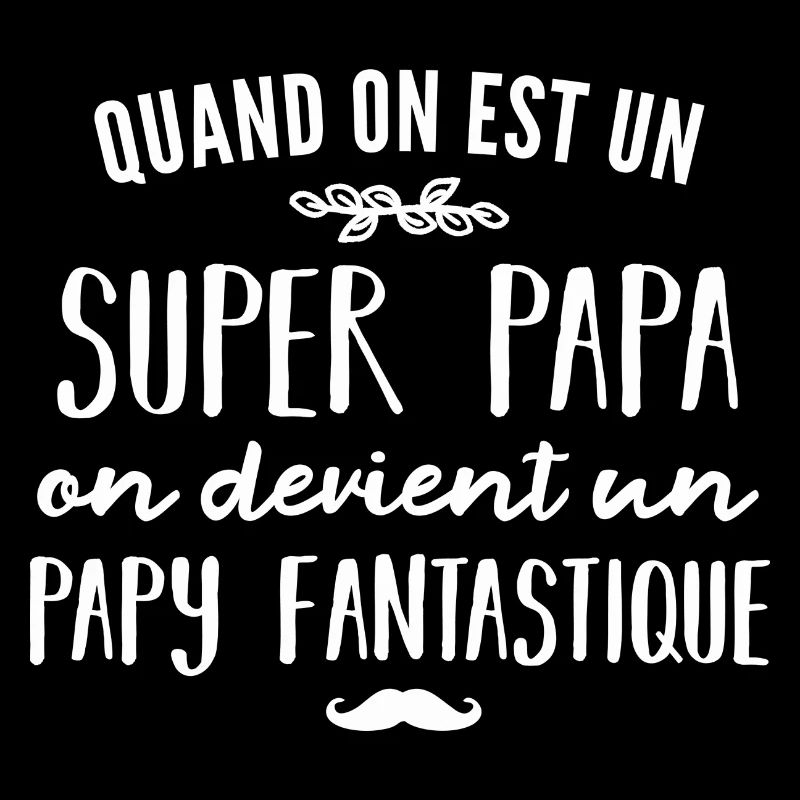 un super papa on devient un papy fantastique