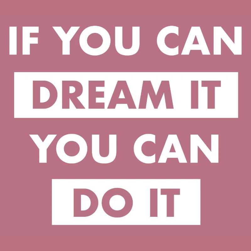 dream it do it Inspiration Succès Motivation Objectifs