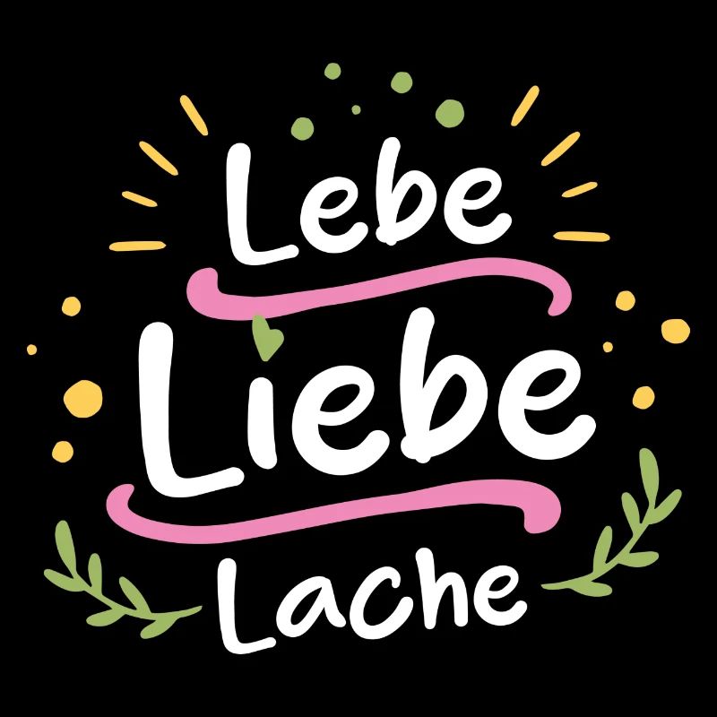 Lebe, Liebe, Lache