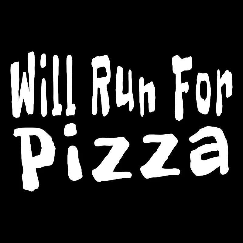 Will Run For Pizza