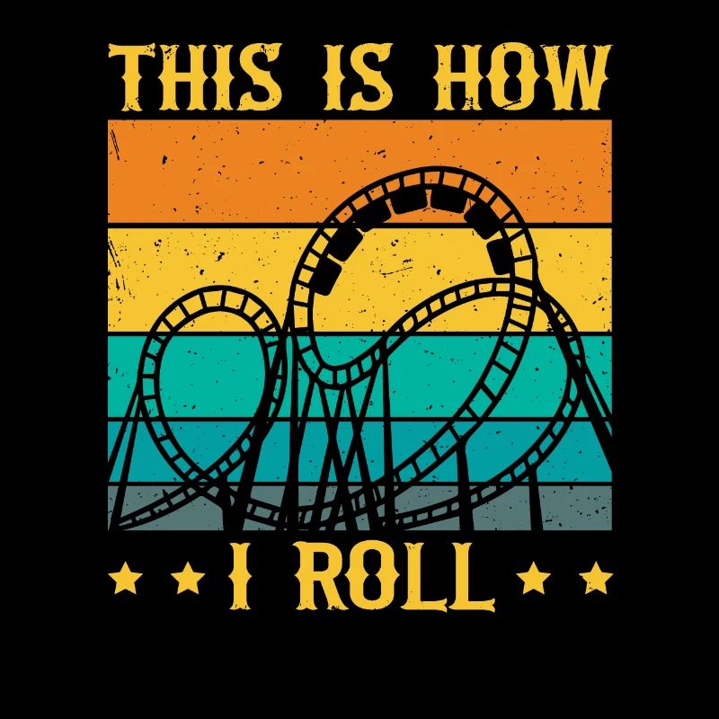 This Is How I Roll Roller Coaster