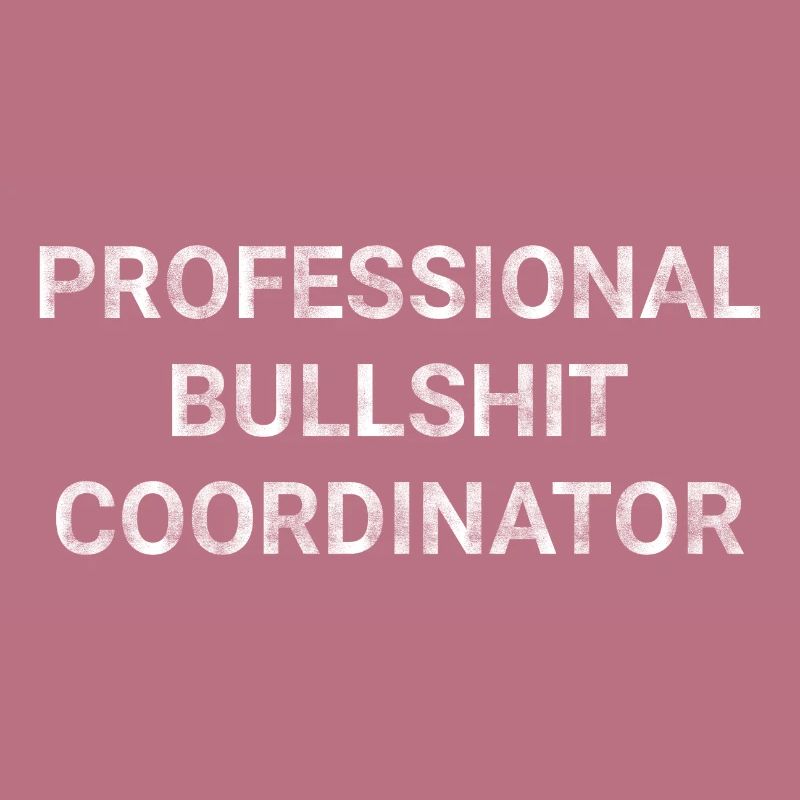 Professional bullshit Coordinator