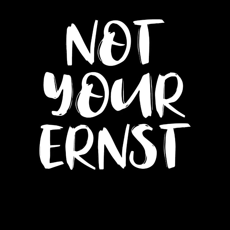 Not Your Ernst